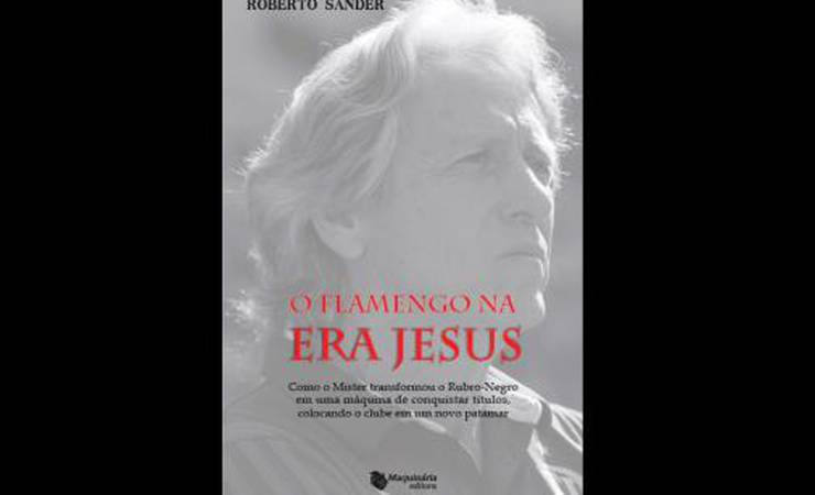 Jornalista lança livro sobre ciclo de Jesus no Fla: 'Retrato de uma verdadeira máquina de títulos'