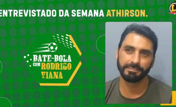 Em nova fase na carreira, Athirson comenta jogos do Fla e revela drama vivido na Itália no Bate-Bola com Rodrigo Viana