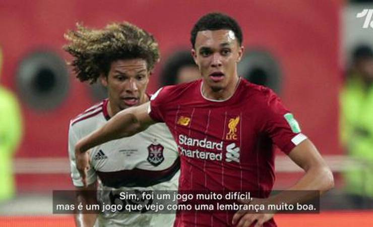 Alexander-Arnold, do Liverpool, recorda Mundial e exalta torcida do Flamengo: 'Muito alto o jogo todo'